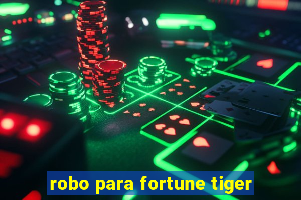 robo para fortune tiger